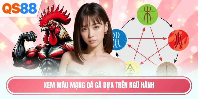 Xem màu mạng đá gà dựa trên ngũ hành