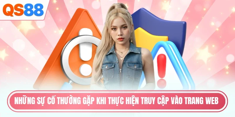Những sự cố thường gặp khi thực hiện truy cập vào trang web
